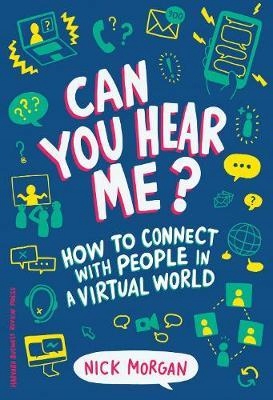 Can You Hear Me?: How to Connect wit Nick Morgan
