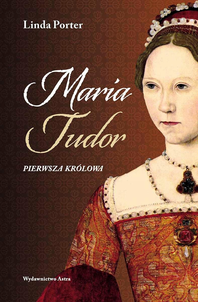 Maria Tudor. Pierwsza Królowa Wyd. 2022-Zdjęcie-0