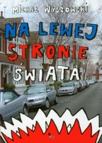 Na lewej stronie świata Michał. Wyszowski