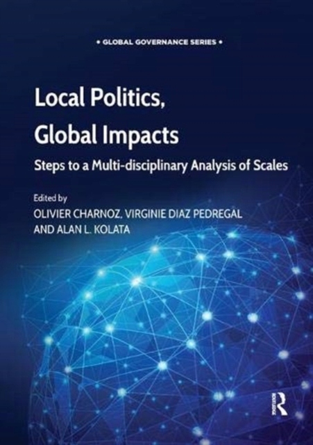 Local Politics, Global Impacts: Steps to a Multi-disciplinary Analysis of S
