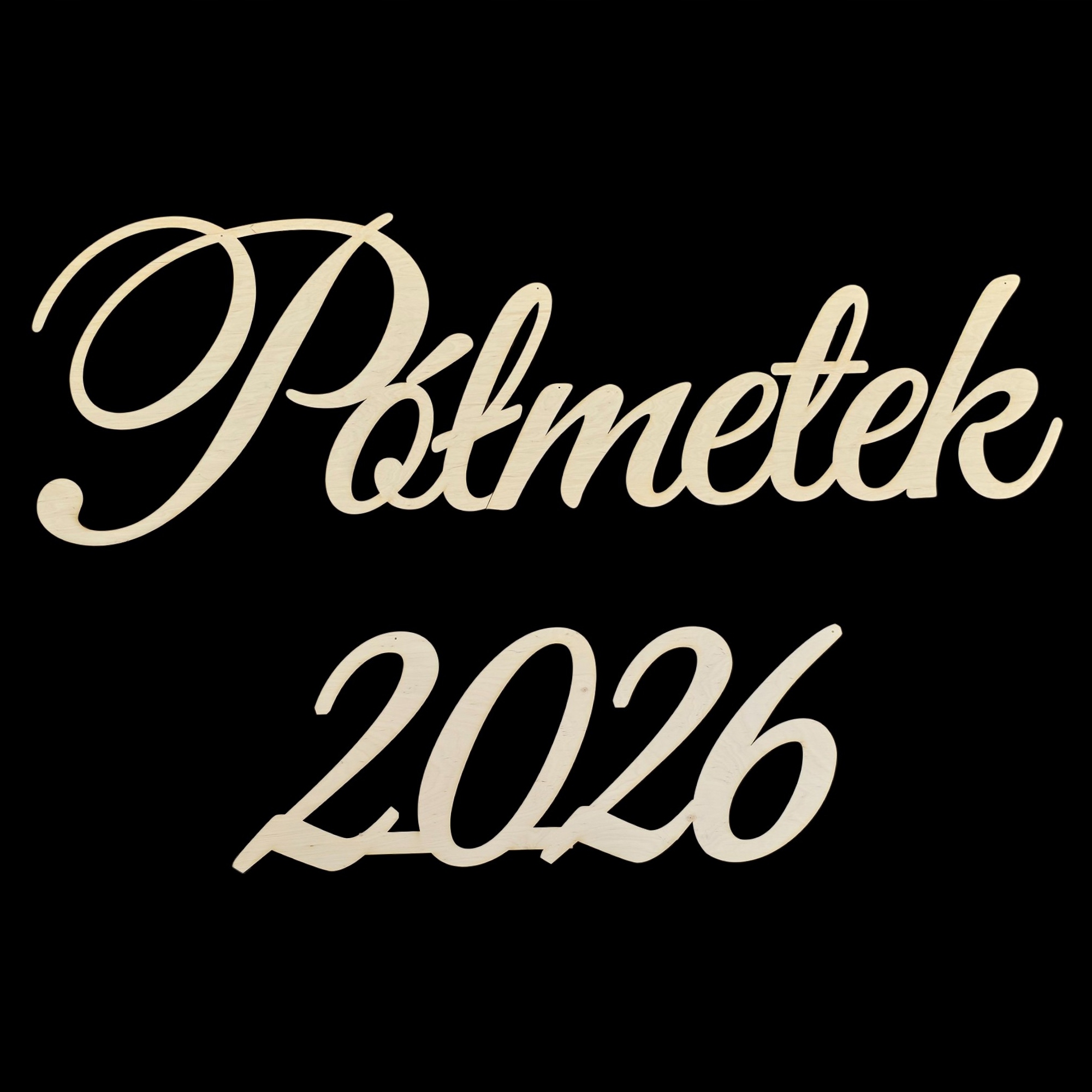 Nápis Polometek 2026 dekorace půlky na stěnu ze dřeva, délka 80 cm