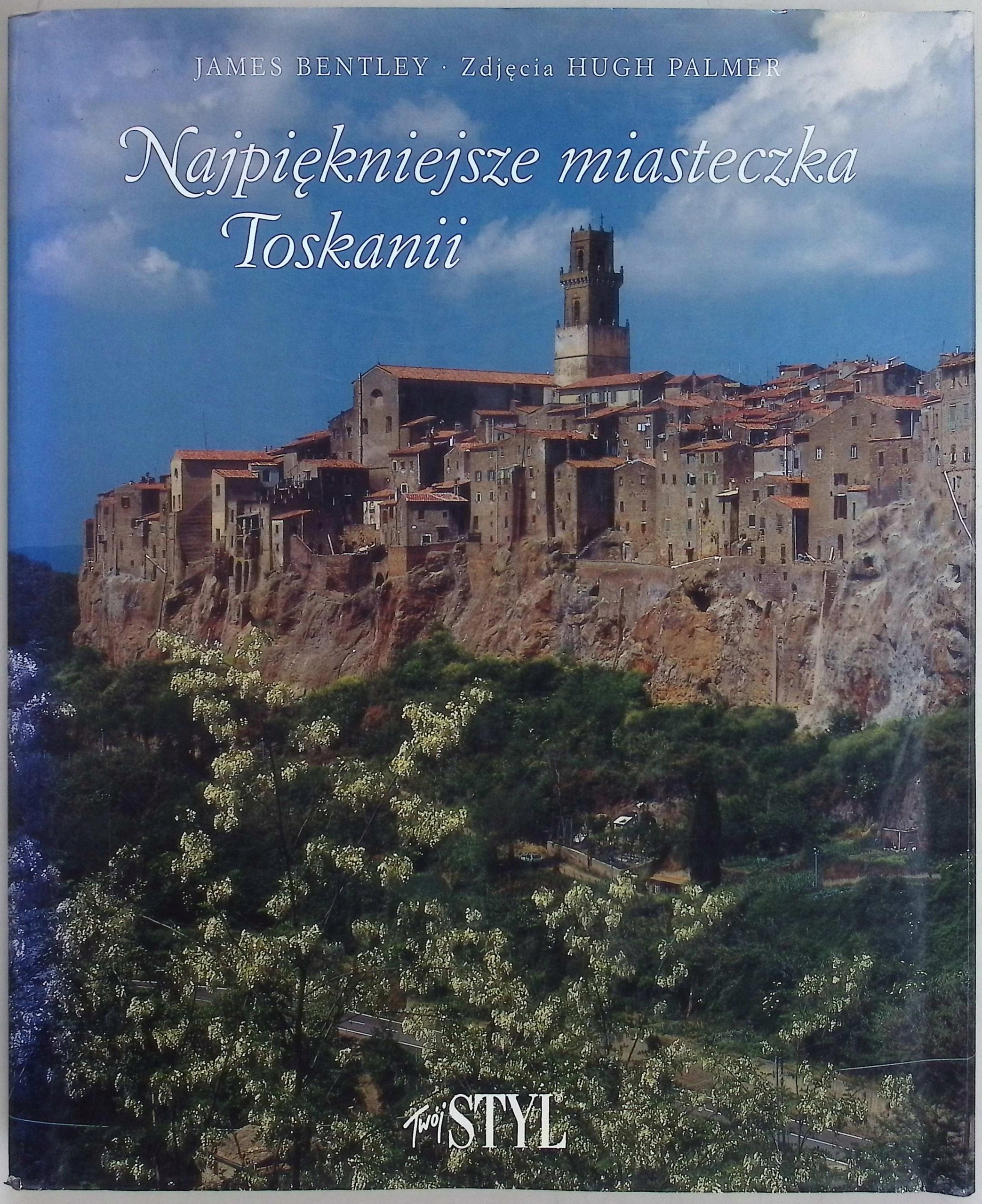 Najpiękniejsze miasteczka Toskanii James Bentley