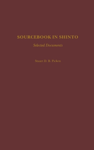 Sourcebook in Shinto: Selected Documents STUART PICKEN