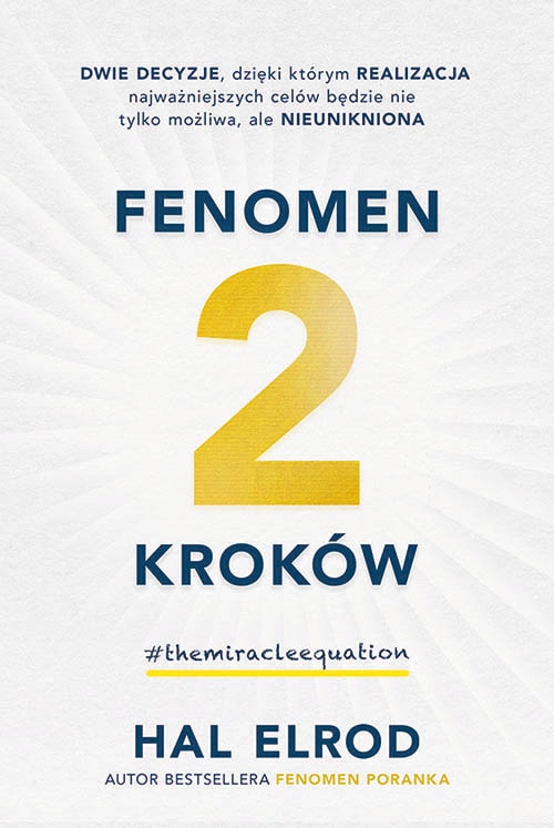 

Fenomen 2 Kroków. Dwie Decyzje, Dzięki Którym Re..