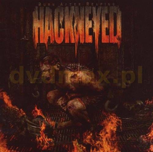 Hackneyed: Burn After Reaping [CD]