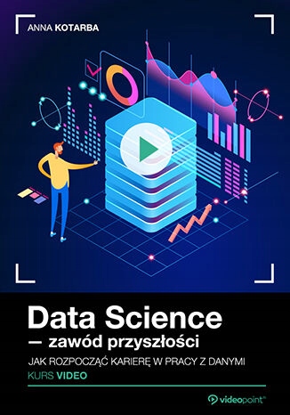 Data Science - zawód przyszłości. Kurs