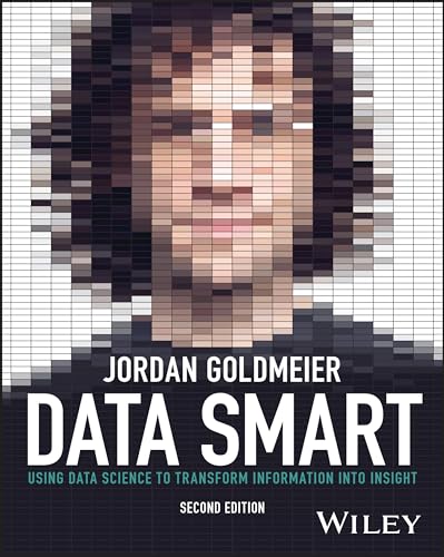Goldmeier, Jordan Data Smart: Using Data Science to Transform Information i