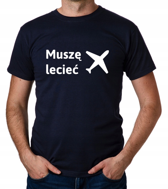 

koszulka Muszę Lecieć Samolot prezent