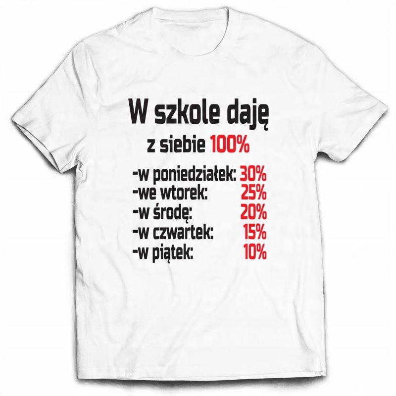 

Koszulka Śmieszne W szkole daję z siebie 100% S