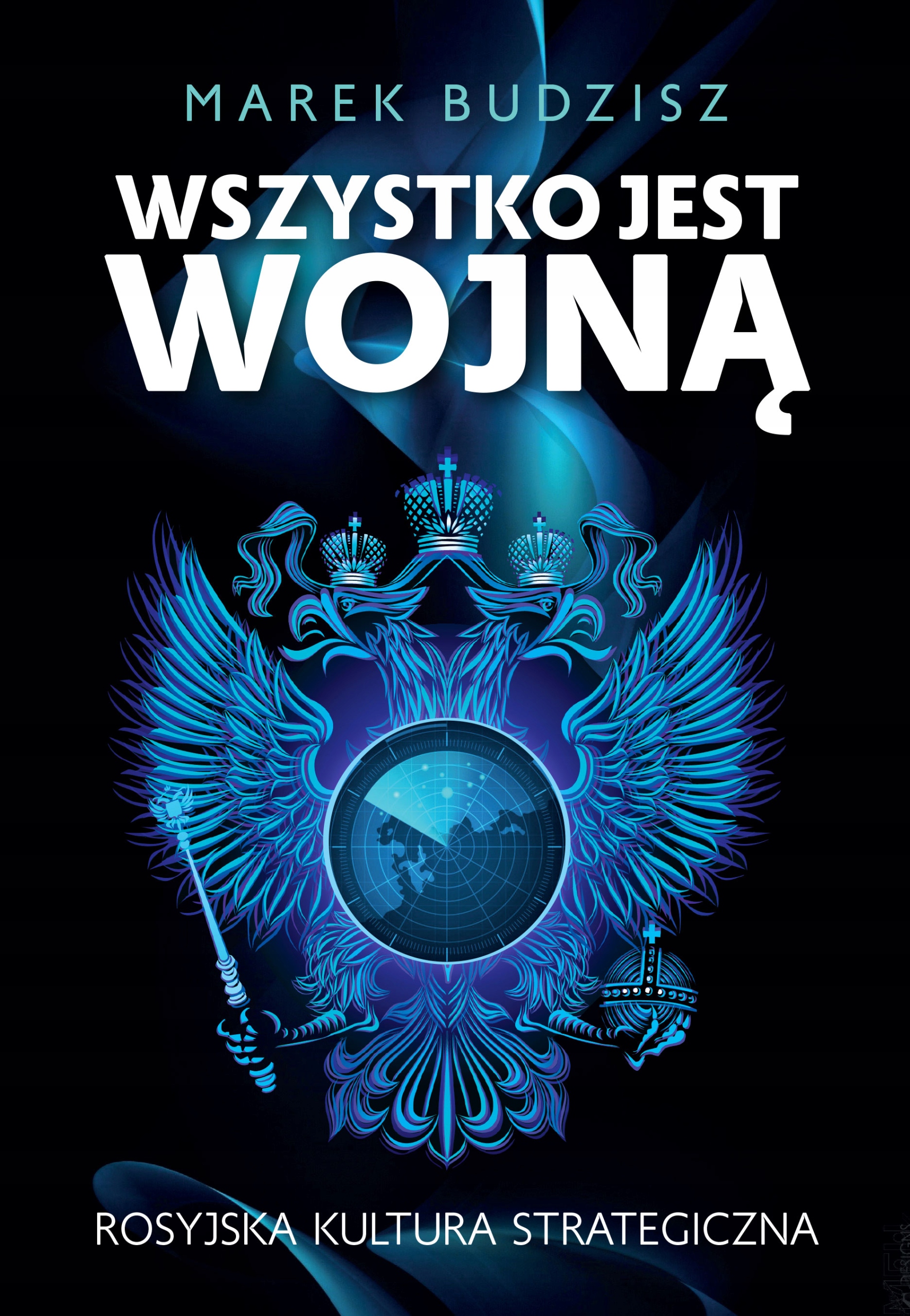 

Wszystko jest wojną Marek Budzisz