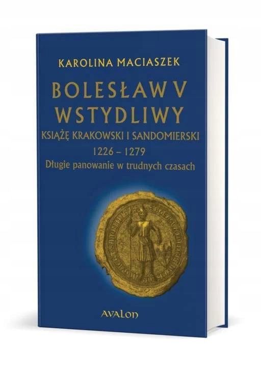

Bolesław V Wstydliwy Książę krakowski i sandomie..