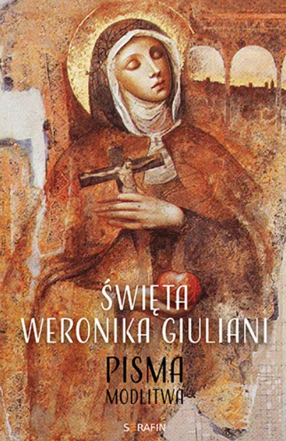 Święta Weronika Giuliani Pisma, modlitwa