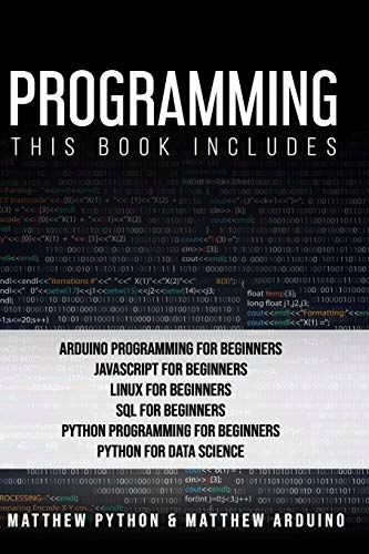Arduino, Matthew Programming: This book includes: Arduino Programming for B