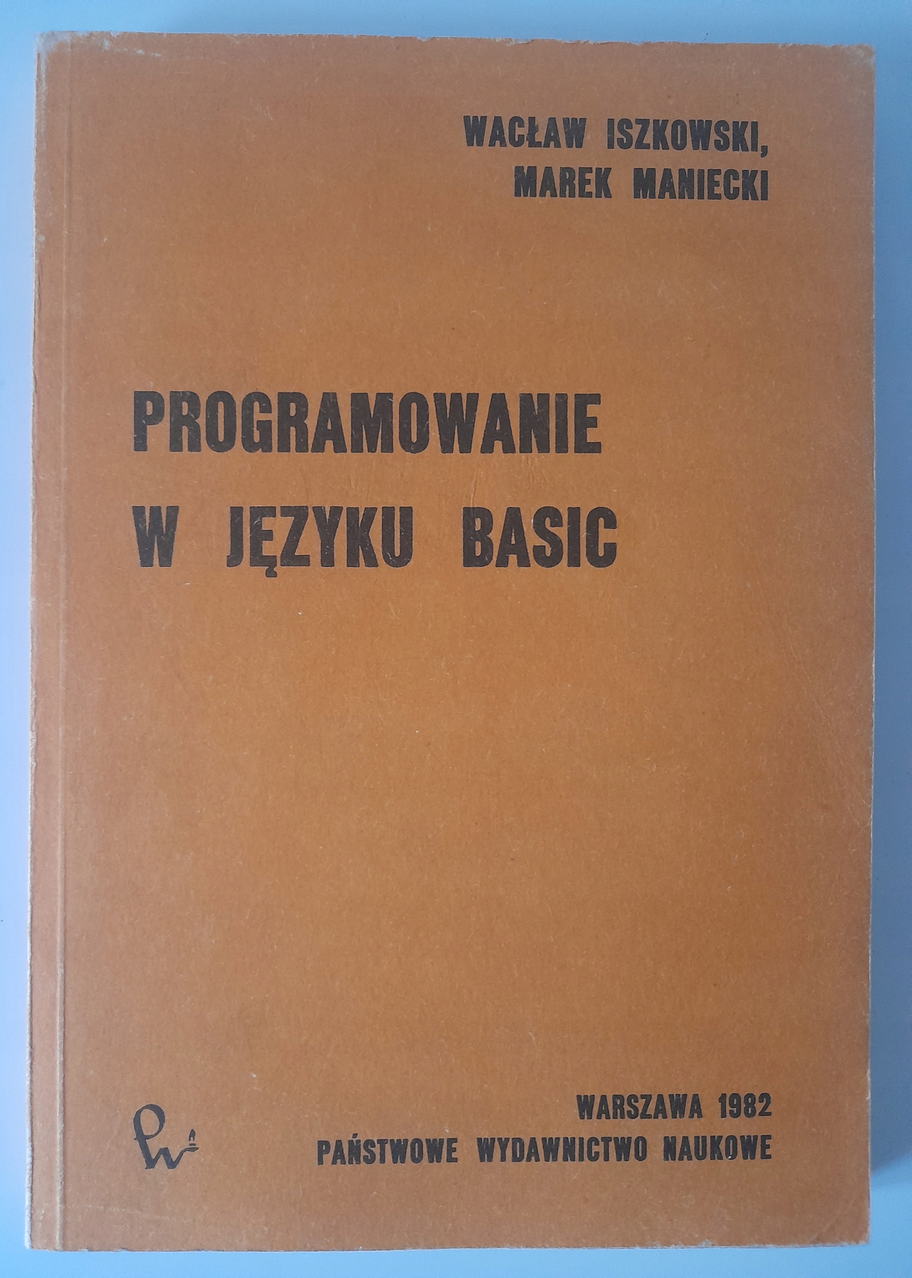 PROGRAMOWANIE W JĘZYKU BASIC WACŁAW ISZKOWSKI, MAREK MANIECKI ISBN 8301009713