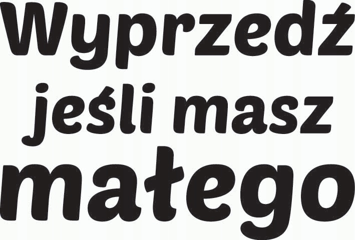 

Naklejka Na Auto Wyprzedź Jeśli Masz Małego