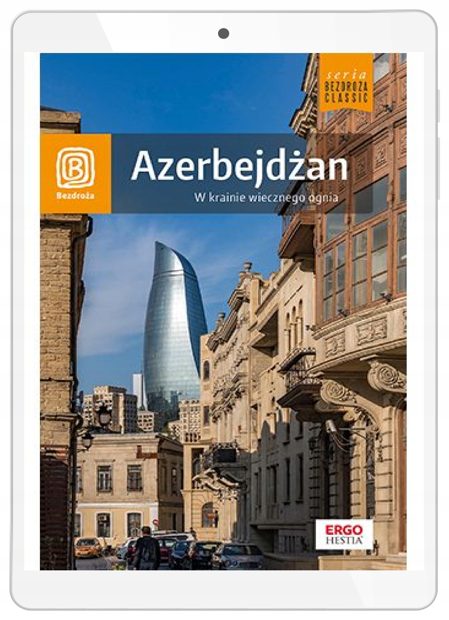Azerbejdżan. W krainie wiecznego ognia