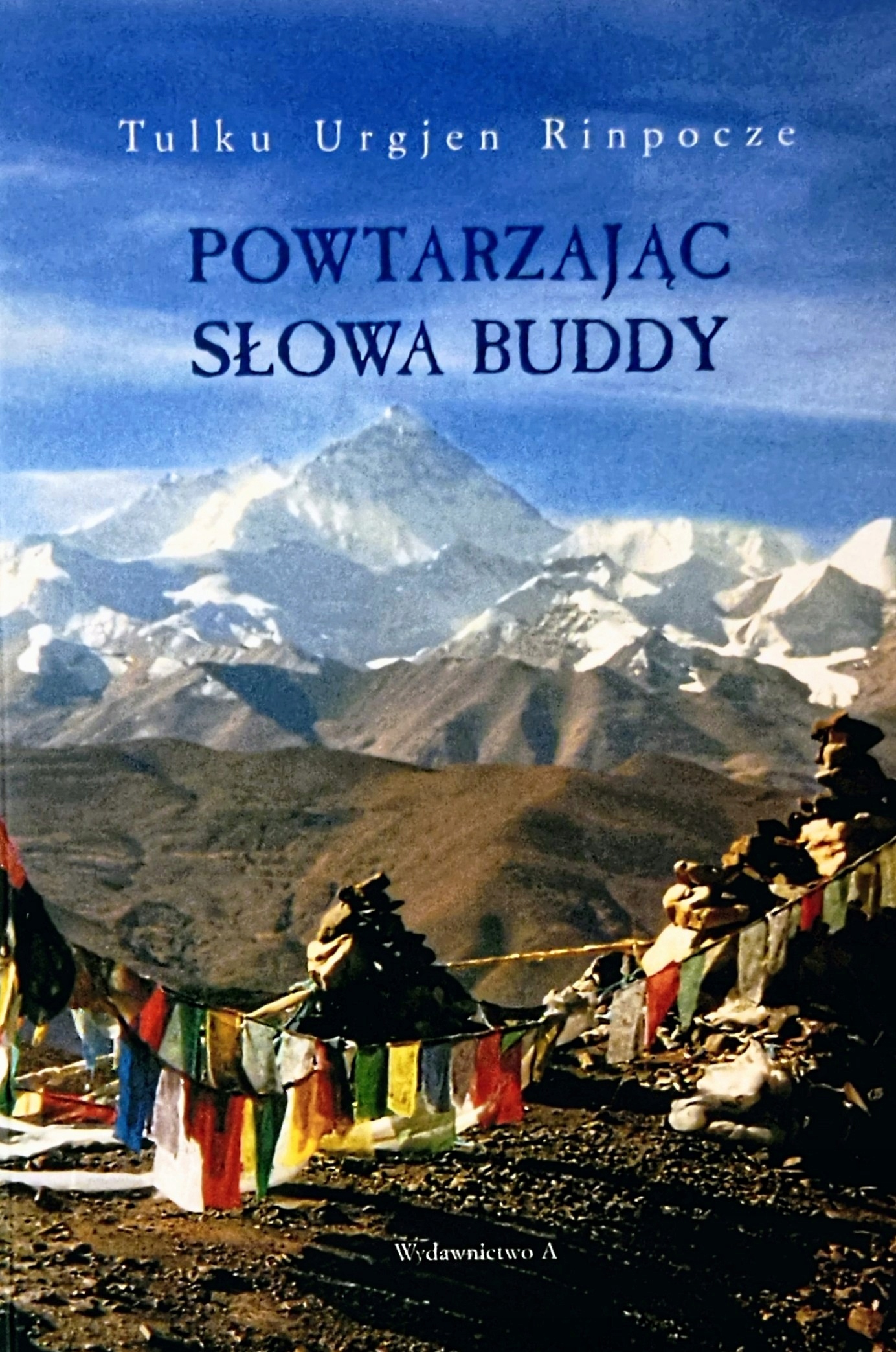 Powtarzając słowa Buddy Tulku Urgjen Rinpocze SPK