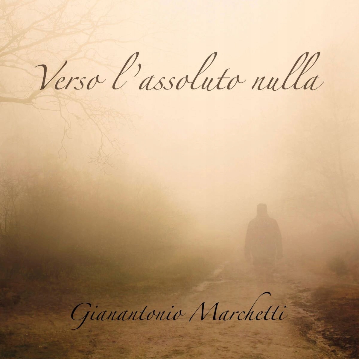 Gianantonio Marchetti Verso L Assoluto Nulla CD