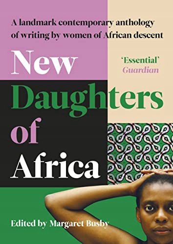 NEW DAUGHTERS OF AFRICA: AN INTERNATIONAL ANTHOLOGY OF WRITING BY WOMEN OF