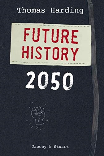 Future History 2050 THOMAS HARDING