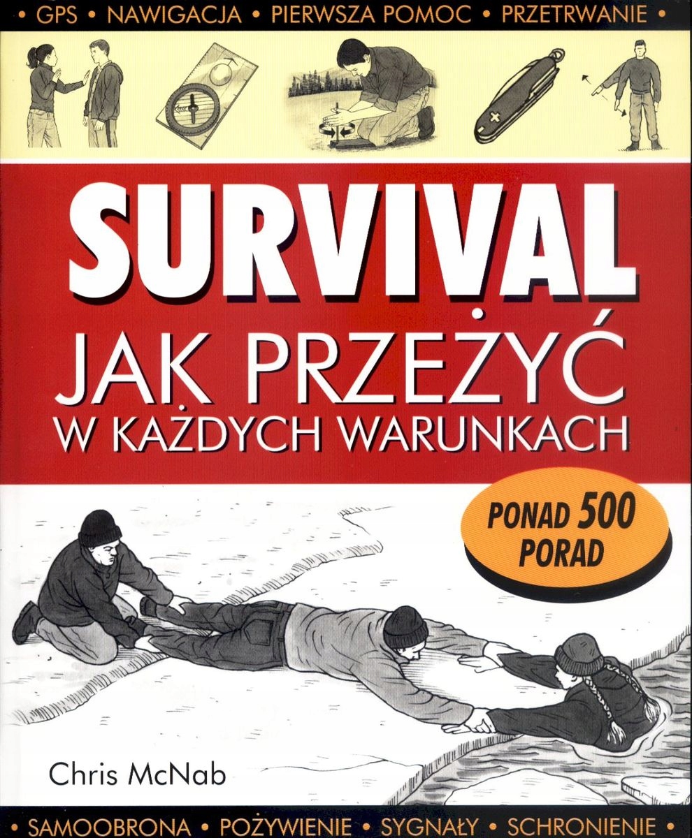 Survival. Jak przeżyć w każdych warunkach Chris McNab