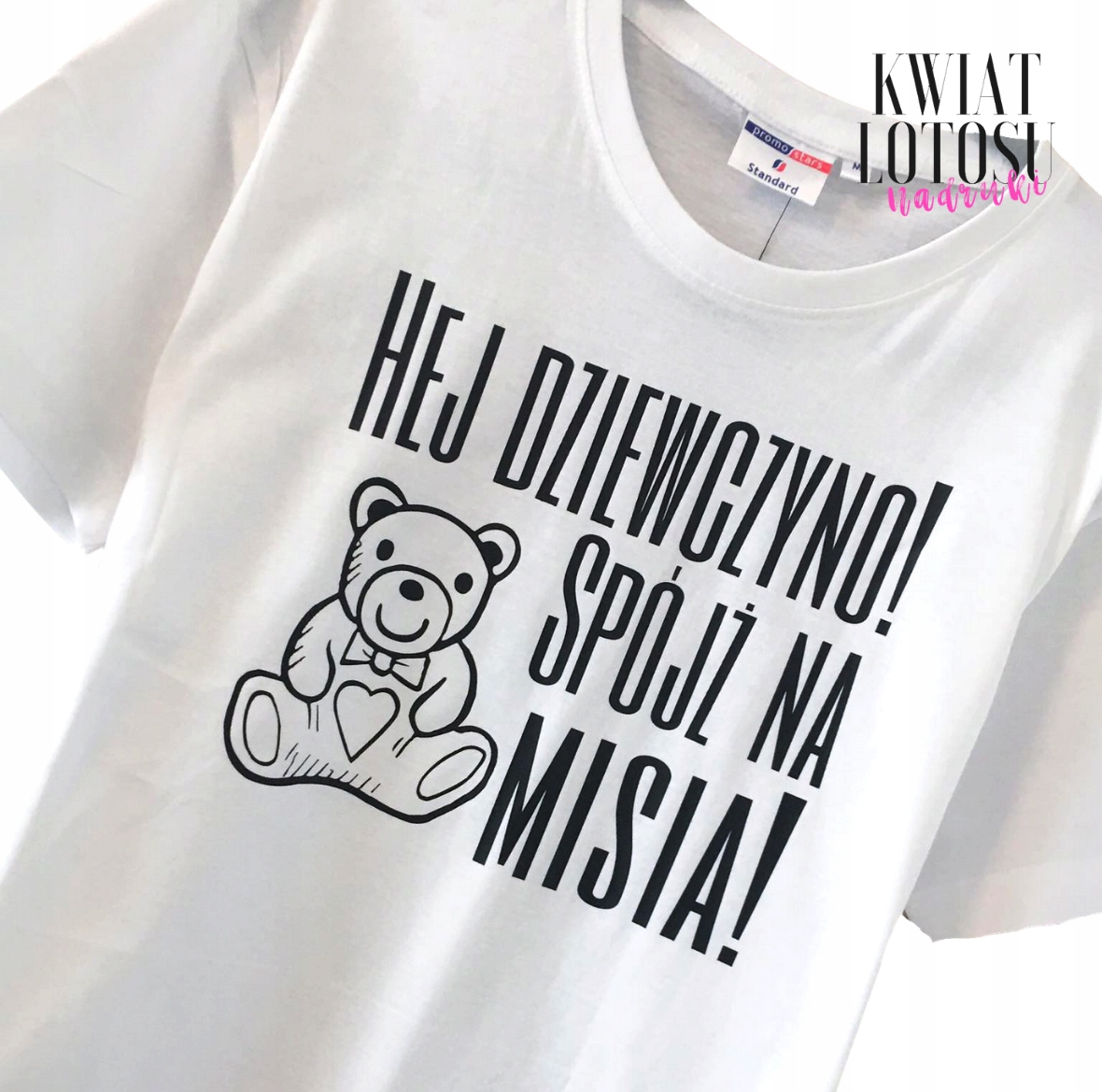 

T-shirt - Hej dziewczyno spójrz na misia koszulka
