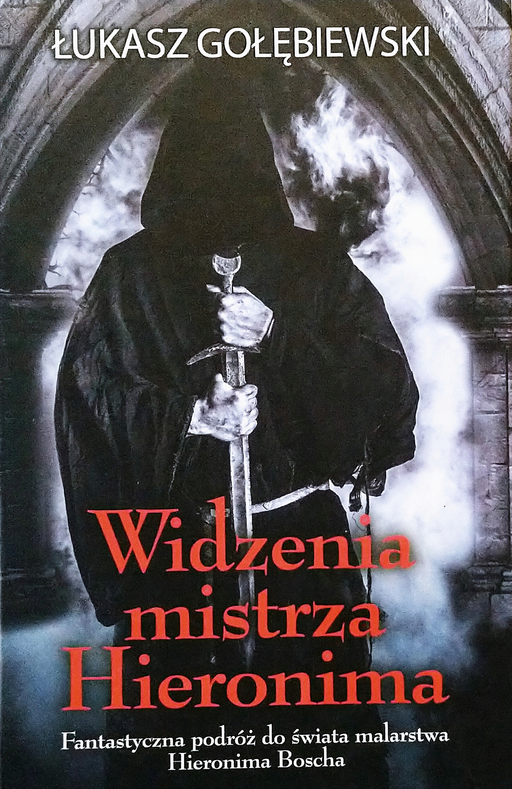 Widzenia mistrza Hieronima Łukasz Gołębiewski Spk