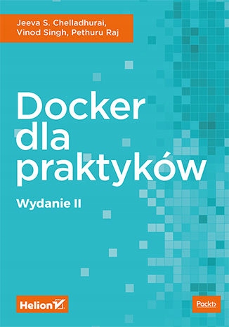 Docker dla praktyków Tytuł Docker dla praktyków. Wydanie II