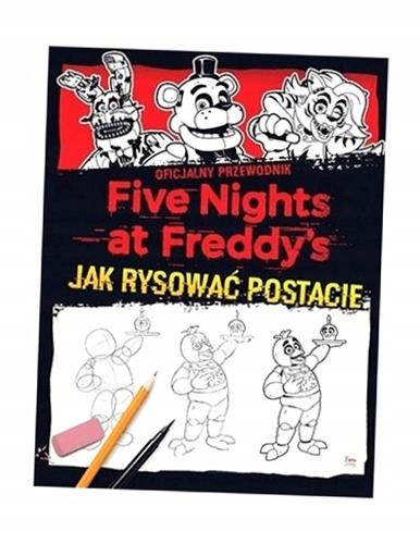 FIVE NIGHTS AT FREDDY'S. JAK RYSOWAĆ POSTACIE SCOTT CAWTHON