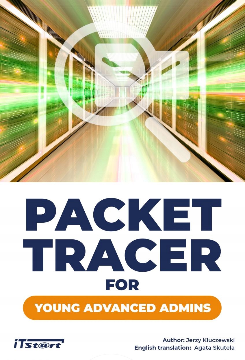 PACKET TRACER FOR YOUNG ADVANCED ADMINS JERZY KLUCZEWSKI