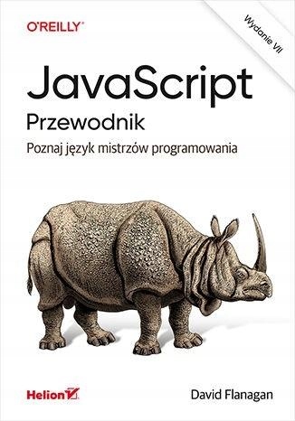 JAVASCRIPT. PRZEWODNIK. POZNAJ JĘZYK MISTRZÓW... DAVID FLANAGAN