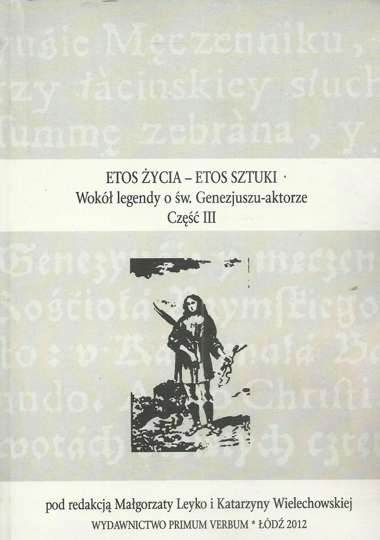Etos Życia Etos Sztuki. Wokół legendy o św.