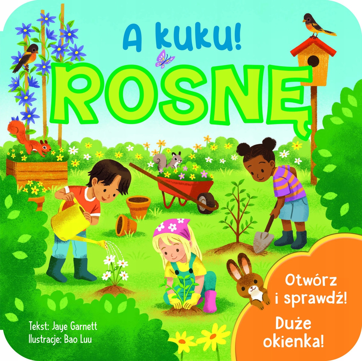 A kuku! Rosnę Anna Bańkowska-Lach (tłum.);Bao Luu (ilustr.);Jaye Garnett