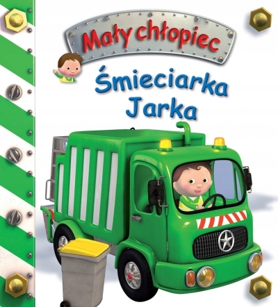 Śmieciarka Jarka. Mały chłopiec Alexis Nesme, Emilie Beaumont, Nathalie