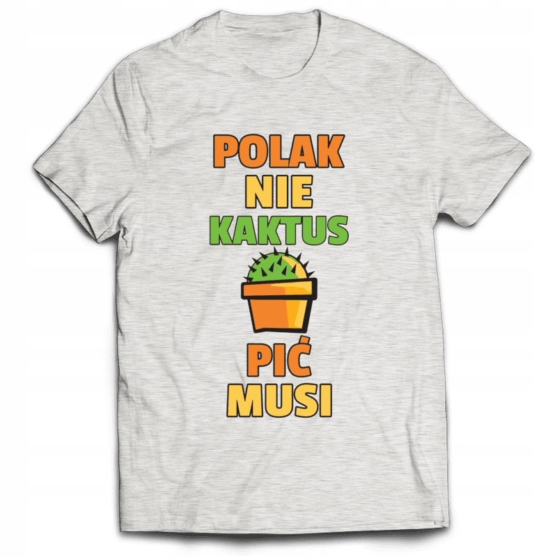 

Koszulka Śmieszne - Polak Nie Kaktus Pić Musi XL