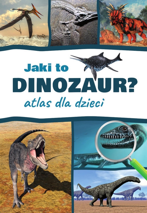 

Jaki to dinozaur Atlas dla dzieci
