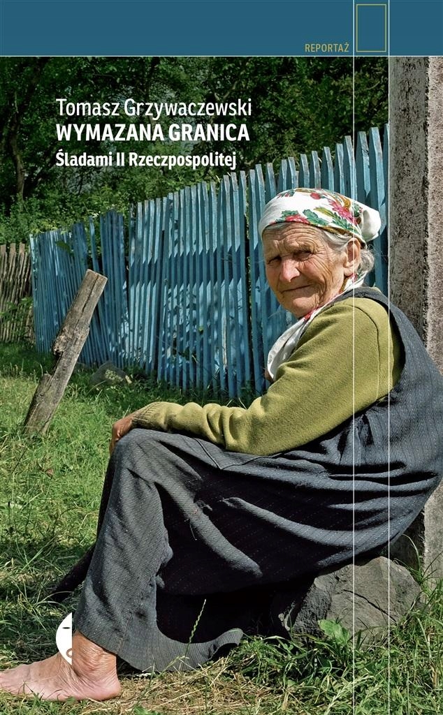 

Wymazana Granica. Śladami II Rzeczpospolitej W.2