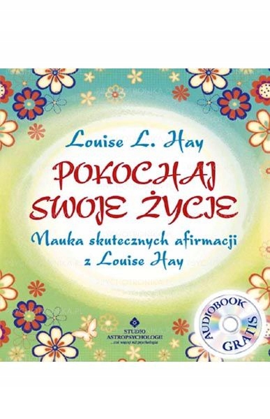 Pokochaj swoje życie, Louise Hay