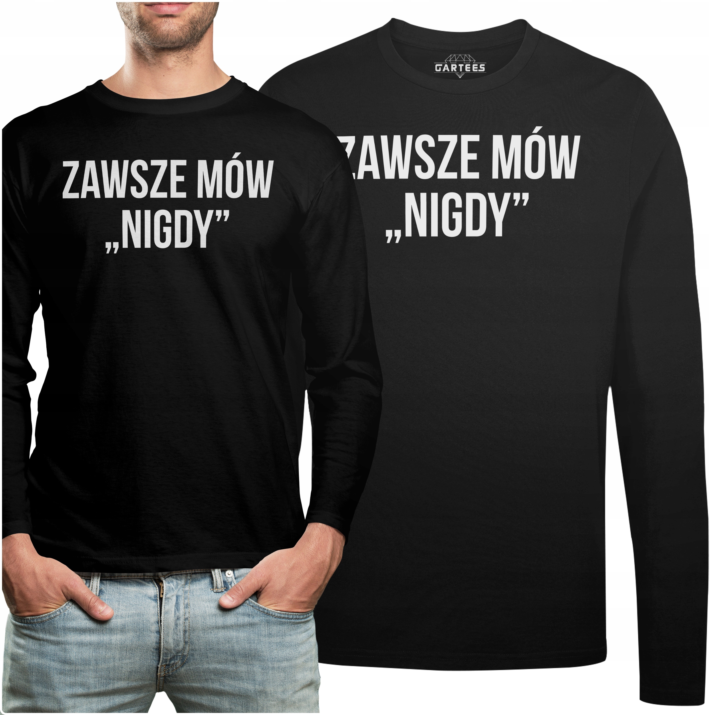 

Koszulka Long Prezent Napis Zawsze Mów Nigdy