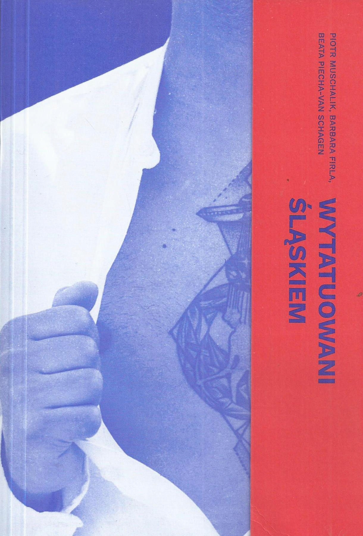 Wytatuowani Śląskiem. Górnośląska i górnicza