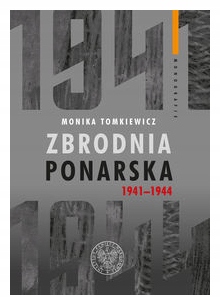 Zbrodnia ponarska 1941-1944. Monika Tomkiewicz
