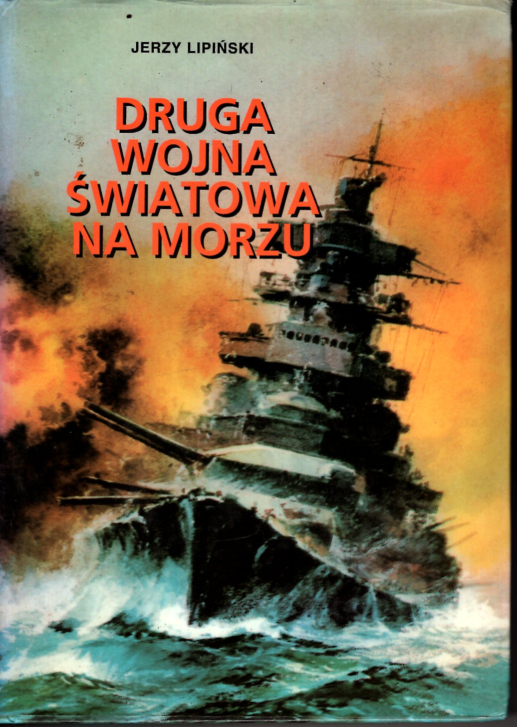 DRUGA WOJNA ŚWIATOWA NA MORZU JERZY LIPIŃSKI (12505119082) Książka