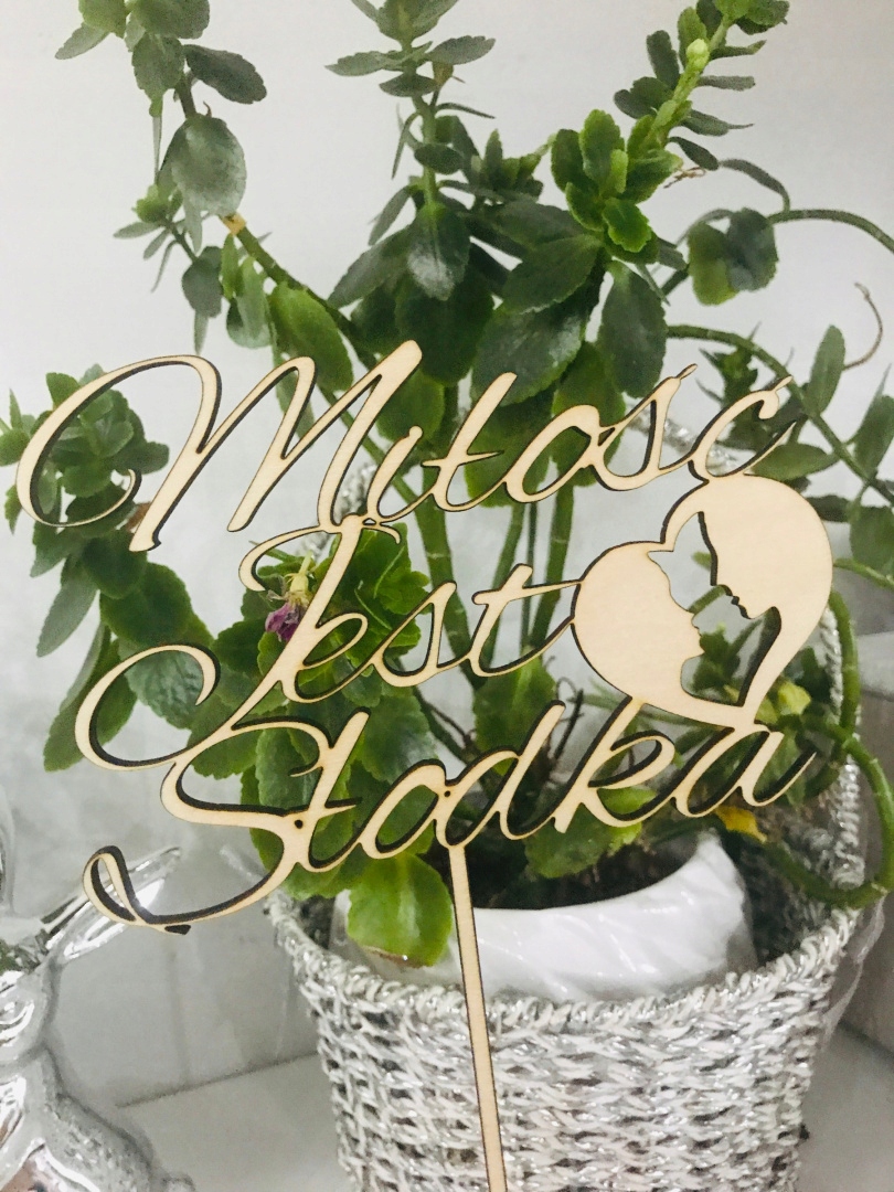 TOPPER NA TORT MIŁOSC JEST SŁODKA drewniany Rodzaj topper