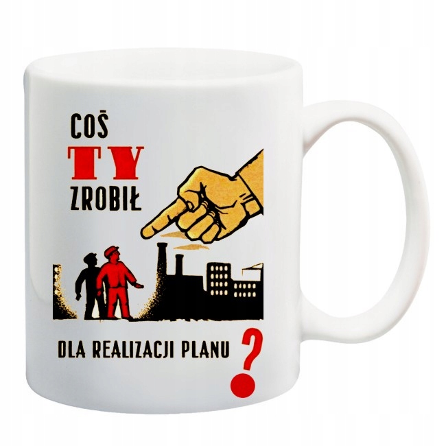 

Kubek Prl coś ty zrobił dla realizacji planu praca