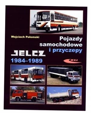 Pojazdy Samochodowe I Przyczepy Jelcz 1984-1989 Wojciech Połomski