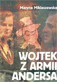Wojtek z Armii Andersa Maryna Miklaszewska