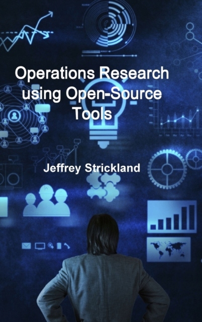 Operations Research Using Open-Source Tools PRESIDENT JEFFREY STRICKLAND