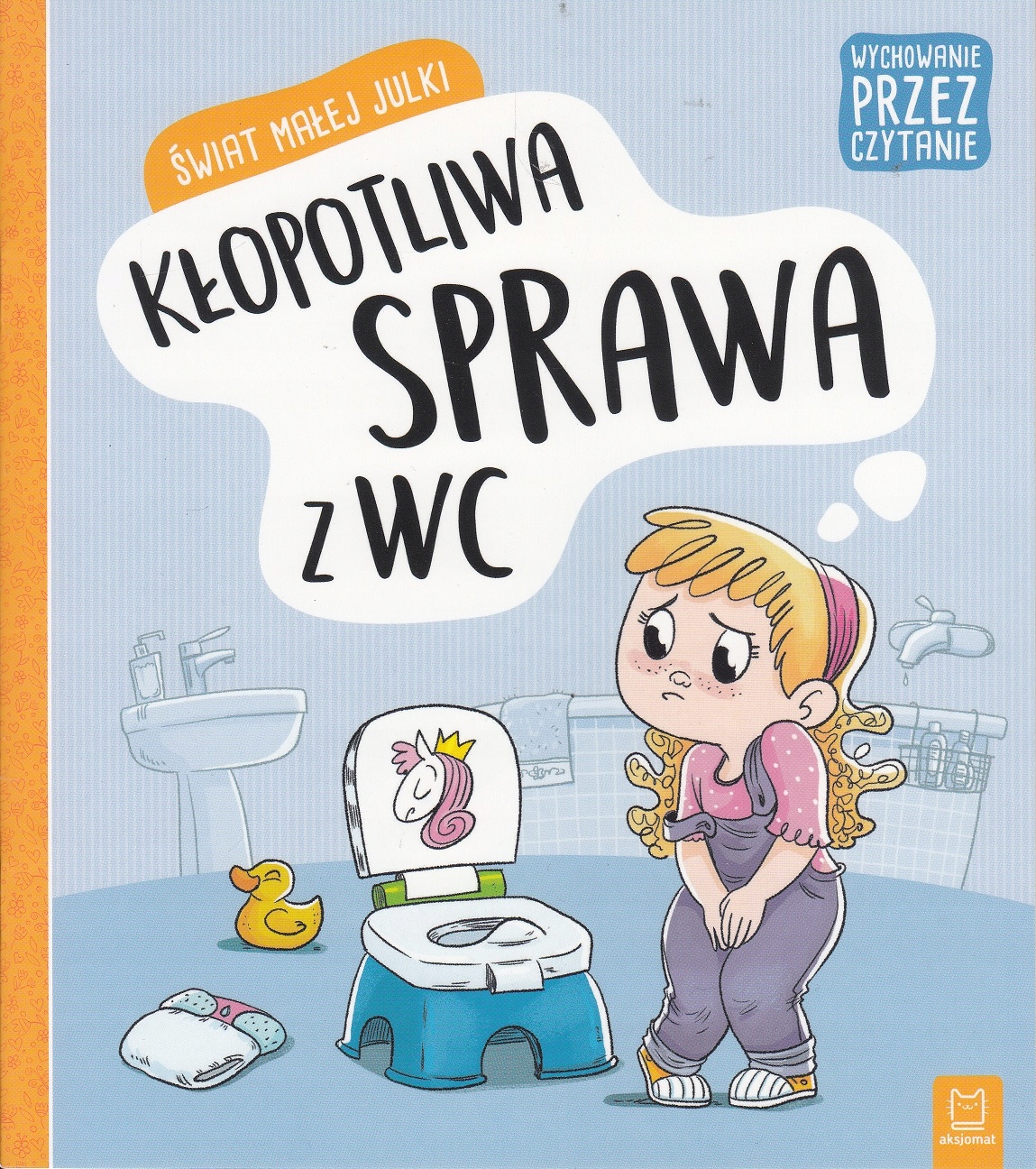 

Świat małej Julki Kłopotliwa sprawa z Wc