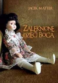 ZALĘKNIONE DZIECI BOGA, JACEK MATTER