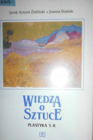 Wiedza o sztuce - Jacek Antoni Zieliński